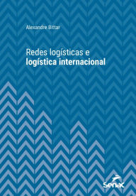 Title: Redes logísticas e logística internacional, Author: Alexandre Bittar