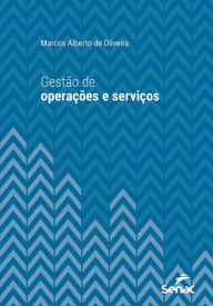 Title: Gestão de operações e serviços, Author: Marcos Alberto de Oliveira