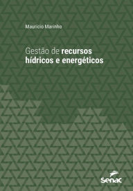 Title: Gestão de recursos hídricos e energéticos, Author: Maurício de Alcântara Marinho