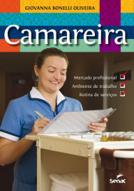 Title: Camareira: Mercado profissional, ambiente de trabalho, Author: Giovanna Bonelli Oliveira