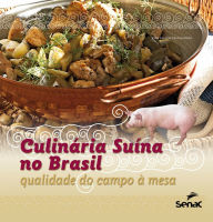 Title: Culinária suína no Brasil: qualidade do campo à mesa, Author: Departamento Nacional do Serviço Nacional de Aprendizagem Comercial