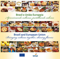 Title: União Europeia e Brasil: aproximando culturas, partilhando sabores, Author: Departamento Nacional do Serviço Nacional de Aprendizagem Comercial