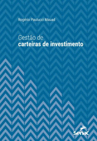 Title: Gestão de carteiras de investimento, Author: Rogério Paulucci Mauad