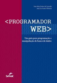 Title: Programador web: um guia para programação e manipulação de banco de dados, Author: Ivan Max Freire de Lacerda