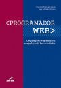 Programador web: um guia para programação e manipulação de banco de dados