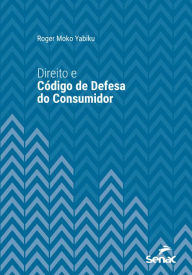Title: Direito e Código de Defesa do Consumidor, Author: Roger Moko Yabiku