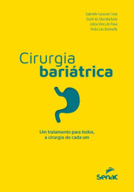 Title: Cirurgia Bariátrica: Um tratamento para todos, a cirurgia de cada um, Author: Gabrielle Carassini Costa