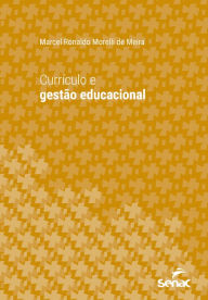 Title: Currículo e gestão educacional, Author: Marcel Ronaldo Morelli de Meira