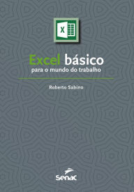Title: Excel básico para o mundo do trabalho, Author: Roberto Sabino