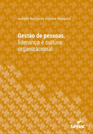 Title: Gestão de pessoas, liderança e cultura organizacional, Author: Isabelle Regina Amorim de Mesquita