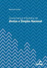 Title: Governança tributária de diretos e Simples Nacional, Author: Maurício Cunha