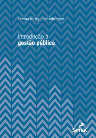 Title: Introdução à gestão pública, Author: Tamara Ilinsky Crantschaninov