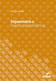 Title: Trigonometria e funções trigonométricas, Author: Ulisses Lakatos