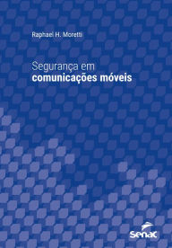 Title: Segurança em comunicações móveis, Author: Raphael Hungaro Moretti