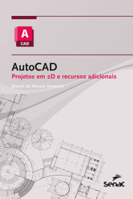 Title: AutoCAD: projetos em 2D e recursos adicionais, Author: Daniel de Morais Severino