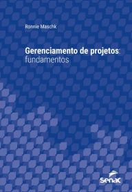 Title: Gerenciamento de projetos: fundamentos, Author: Ronnie Maschk