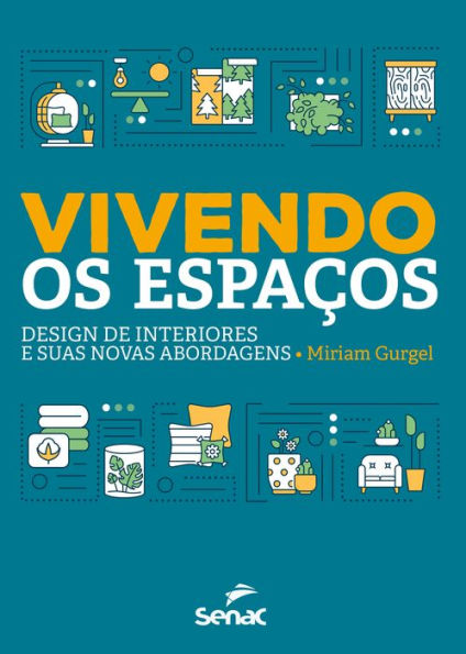 Vivendo os espaços: Design de interiores e suas novas abordagens