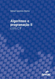 Title: Algoritmos e programação II com C#, Author: Rafael Sanches Rocha