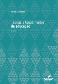 Title: Teorias e fundamentos da educação, Author: Silvana Cortada
