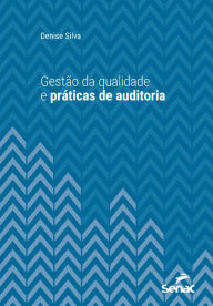 Title: Gestão da qualidade e práticas de auditoria, Author: Denise Silva