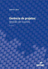 Title: Gerência de projetos: gestão de custos, Author: Delmiro Silva