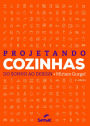 Projetando cozinhas: Do sonho ao design