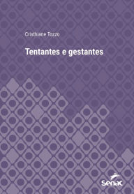 Title: Tentantes e gestantes, Author: Cristhiane Tozzo