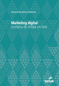 Title: Marketing digital: compra de mídia on-line, Author: Alessandra Barros Marassi