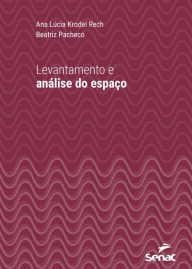 Title: Levantamento e análise do espaço, Author: Ana Lúcia Krodel Rech
