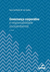 Title: Governança corporativa e responsabilidade socioambiental, Author: Sara Gurfinkel M. de Godoy