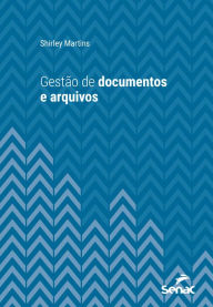 Title: Gestão de documentos e arquivos, Author: Shirley Martins