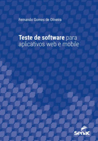 Title: Teste de software para aplicativos web e mobile, Author: Fernando Gomes de Oliveira