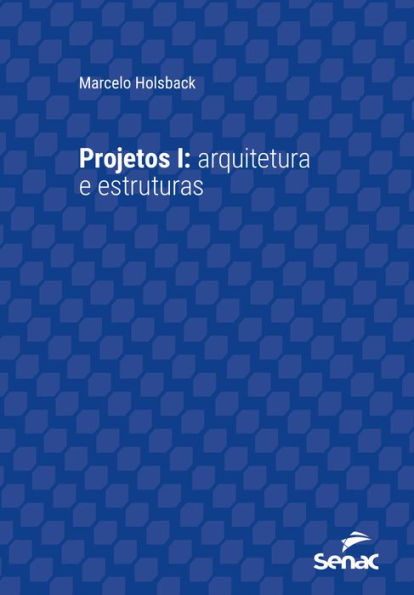 Projetos I: arquitetura e estruturas