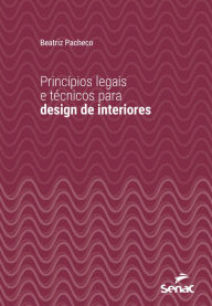Title: Princípios legais e técnicos para design de interiores, Author: Beatriz Pacheco