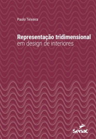 Title: Representação tridimensional em design de interiores, Author: Paulo Teixeira