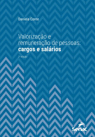 Title: Valorização e remuneração de pessoas: cargos e salários, Author: Daniela Conte