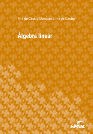 Title: Álgebra linear, Author: Rita de Cássia Marques Lima de Castro