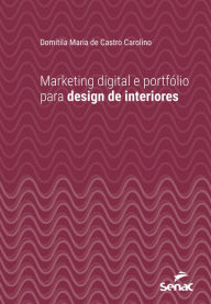 Title: Marketing digital e portfólio para design de interiores, Author: Domitila Maria de Castro Carolino