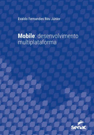 Title: Mobile: desenvolvimento multiplataforma, Author: Evaldo Fernandes Réu Júnior