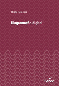 Title: Diagramação digital, Author: Thiago Hara Dias