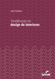 Title: Tendências no design de interiores, Author: Julio Ferreira