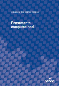 Title: Pensamento computacional, Author: Alexandre dos Santos Mignon