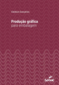 Title: Produção gráfica para embalagem, Author: Cleidson Gonçalves