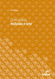 Title: Diversidade, inclusão e arte, Author: Pê Braga