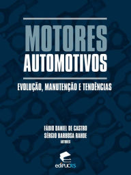 Title: Motores automotivos: evolução, manutenção e tendências, Author: Fabio Daniel de Castro