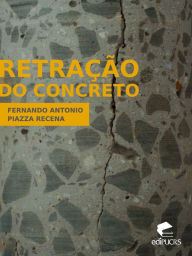 Title: Retração do concreto, Author: Fernando Antonio Piazza Recena