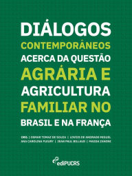 Title: Diálogos contemporâneos acerca da questão agrária e agricultura familiar no Brasil e na França, Author: Ana Carolina Fleury