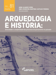 Title: Arqueologia e história: diversidade e complexidade dos processos de povoamento no passado, Author: Arno Alvarez Kern