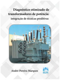 Title: Diagnóstico Otimizado de Transformadores de Potência: Integração de Técnicas Preditivas, Author: André Pereira Marques