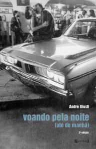 Title: Voando pela noite: (Até de manhã), Author: André Giusti